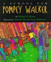 book cover of A school for Pompey Walker by Michael J. Rosen