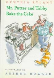 book cover of Mr. Putter & Tabby Bake The Cake by Cynthia Rylant