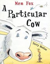 book cover of A particular cow by Mem Fox