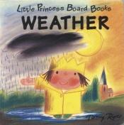 book cover of Weather: Little Princess Board Books by Tony Ross