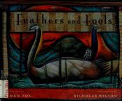 book cover of Feathers and fools by Mem Fox|Nicholas Wilton