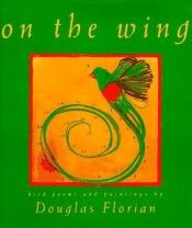 book cover of On the Wing: Bird Poems and Paintings by Douglas Florian