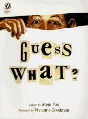 book cover of Guess What? by Mem Fox