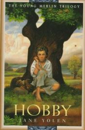 book cover of Hobby (Young Merlin Trilogy, Book 2) by Jane Yolen