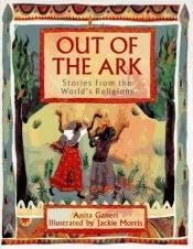 book cover of Out of the ark : stories from the world's religions by Anita Ganeri