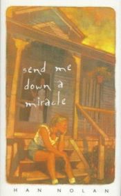book cover of Send me down a miracle by Han Nolan