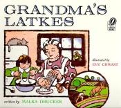 book cover of Grandma's Latkes by Malka Drucker