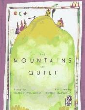 book cover of The Mountains of Quilt by Nancy Willard
