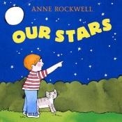 book cover of Our Stars by Anne Rockwell