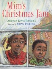 book cover of Mim's Christmas Jam by Andrea Davis Pinkney