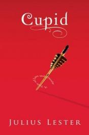 book cover of Cupid : a tale of love and desire by Julius Lester