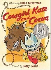 book cover of Cowgirl Kate and her cowhorse Cocoa, who is always hungry, count cows, share a story, and help each other fall asleep by Erica Silverman