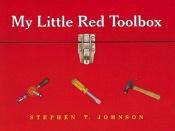 book cover of My Little Red Toolbox by Stephen T. Johnson
