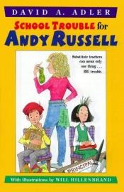 book cover of School Trouble for Andy Russell by David A. Adler