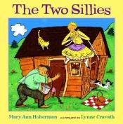 book cover of The two sillies by Mary Ann Hoberman
