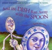 book cover of And the dish ran away with the spoon by Janet Stevens