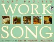 book cover of Work Song by Gary Paulsen