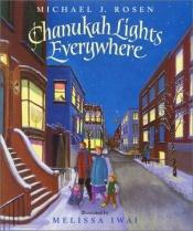 book cover of Chanukah lights everywhere by Michael J. Rosen