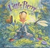 book cover of Little Pierre: A Cajun Story from Louisiana by Robert D. San Souci