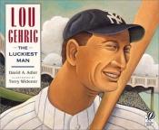 book cover of Lou Gehrig: The Luckiest Man by David A. Adler