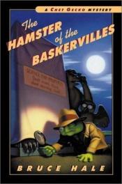 book cover of The Hamster of the Baskervilles (Chet Gecko Mysteries) by Bruce Hale