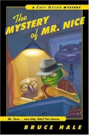 book cover of The Mystery of Mr. Nice: A Chet Gecko Mystery (Chet Gecko #02) by Bruce Hale