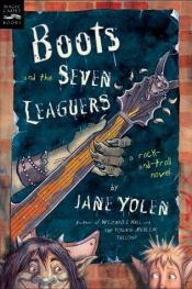 book cover of Boots and the Seven Leaguers : a rock-and-troll novel by Jane Yolen