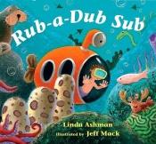 book cover of Rub-a-Dub Sub by Linda Ashman