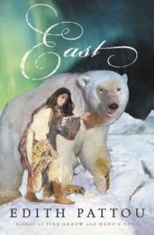 book cover of East by Edith Pattou