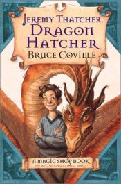 book cover of Jeremy Thatcher, Dragon Hatcher by Μπρους Κόβιλ