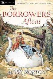 book cover of Borrowers Series: The Borrowers Afloat by Mary Norton