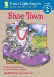 book cover of Shoe Town (Green Light Readers Level 2) by Janet Stevens