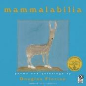 book cover of Mammalabilia by Douglas Florian