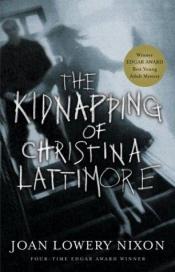 book cover of The Kidnapping of Christina Lattimore by Joan Lowery Nixon