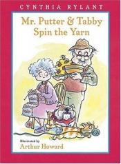 book cover of Mr. Putter & Tabby spin the yarn by Cynthia Rylant