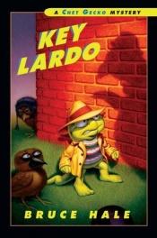 book cover of Key Lardo: A Chet Gecko Mystery (Chet Gecko) by Bruce Hale