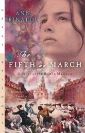 book cover of The Fifth of March: A Story of the Boston Massacre (Great Episodes) by Ann Rinaldi
