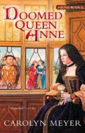 book cover of Doomed Queen Anne (Young Royals Books) by Carolyn Meyer