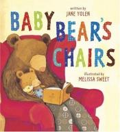 book cover of Baby Bear's chairs by Jane Yolen