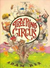 book cover of Tree-ring circus by Adam Rex