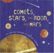 book cover of Comets, Stars, the Moon, and Mars by Douglas Florian