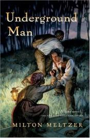 book cover of Underground Man by Milton Meltzer
