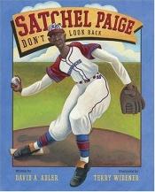 book cover of Satchel Paige: Don't Look Back by David A. Adler