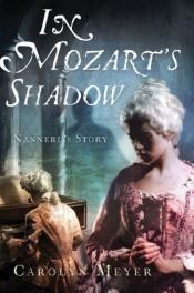 book cover of In Mozart's shadow : His Sister's story by Carolyn Meyer