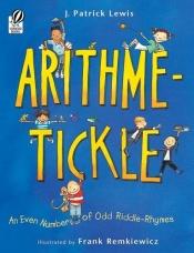 book cover of Arithme-Tickle: An Even Number of Odd Riddle-Rhymes by J. Patrick Lewis