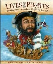 book cover of Lives of the Pirates: Swashbucklers, Scoundrels (Neighbors Beware!) (Lives Of . . .) by Kathleen Krull