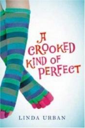 book cover of A crooked kind of perfect (2 copies) by Linda Urban