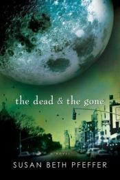 book cover of The Dead and the Gone by Susan Beth Pfeffer