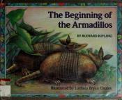 book cover of The Beginning of the Armadilloes (Just So Story by רודיארד קיפלינג