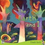 book cover of The Earth and I by Frank Asch